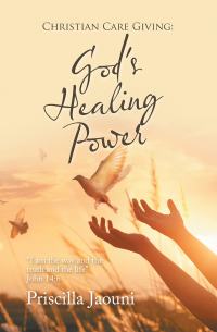 Imagen de portada: Christian Care Giving: God's Healing Power 9781665582780