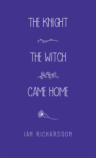 Cover image: The Knight the Witch Came Home 9781665582834