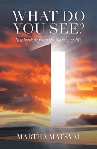 Cover image: What Do You See? Inspirations from the Journey of Life. 9781665583114