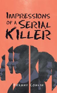 Cover image: Impressions of a Serial Killer 9781665585200