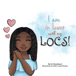 Cover image: I Am in Love with My Locs! 9781665585774
