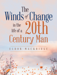 Cover image: The Winds of Change in the Life of a 20Th Century Man 9781665586139