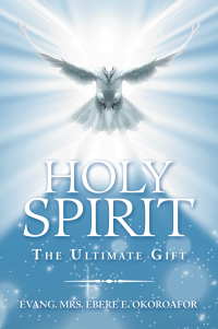 Omslagafbeelding: Holy Spirit the Ultimate Gift 9781665587143