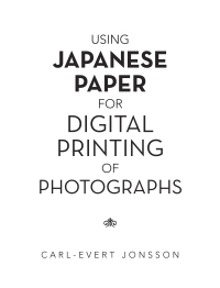 Cover image: Using Japanese Paper for Digital Printing of Photographs 9781665588812