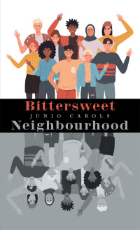 Cover image: Bittersweet Neighbourhood 9781665590709