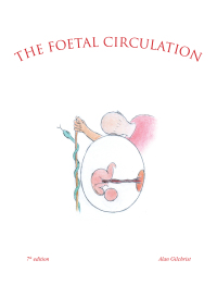 Cover image: The Foetal Circulation 7th edition 9781665591300
