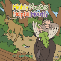 Cover image: Mighty Moose’s  Helpful Mouth 9781665591355