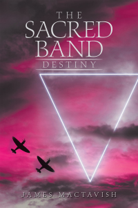 Cover image: The Sacred Band Destiny 9781665592123