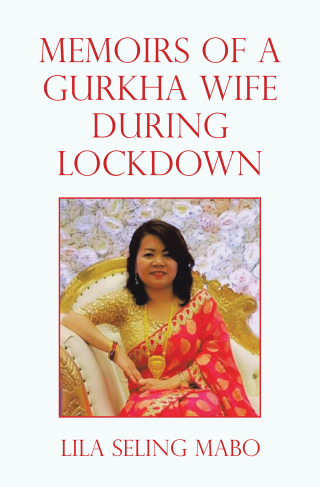 Imagen de portada: Memoirs of a Gurkha Wife During Lockdown 9781665592918