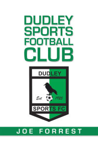 Cover image: Dudley Sports Football Club 9781665592970