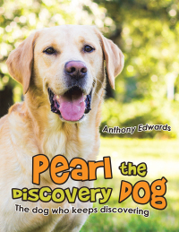 Cover image: Pearl the Discovery Dog 9781665592994