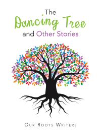 Cover image: The Dancing Tree and Other Stories 9781665597975