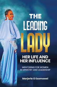 Cover image: The Leading Lady Her Life and Her Influence 9781665598231