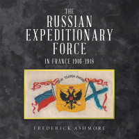 表紙画像: The Russian Expeditionary Force in France 1916–1918 9781665598361