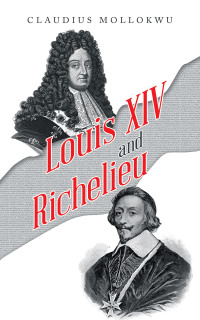 Cover image: Louis Xiv and Richelieu 9781665599863