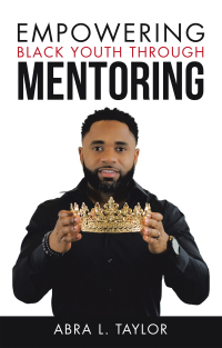 表紙画像: Empowering Black Youth Through Mentoring 9781665702751