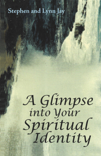 Cover image: A Glimpse into Your Spiritual Identity 9781665704373