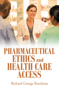 表紙画像: Pharmaceutical Ethics and Health Care Access 9781665705684