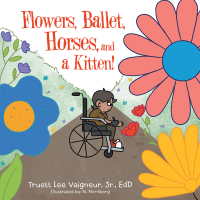 Cover image: Flowers, Ballet, Horses, and a Kitten! 9781665706216