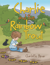Imagen de portada: Charlie and the Rainbow Trout 9781665706322