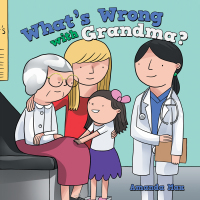 Imagen de portada: What’s Wrong with Grandma? 9781665706711