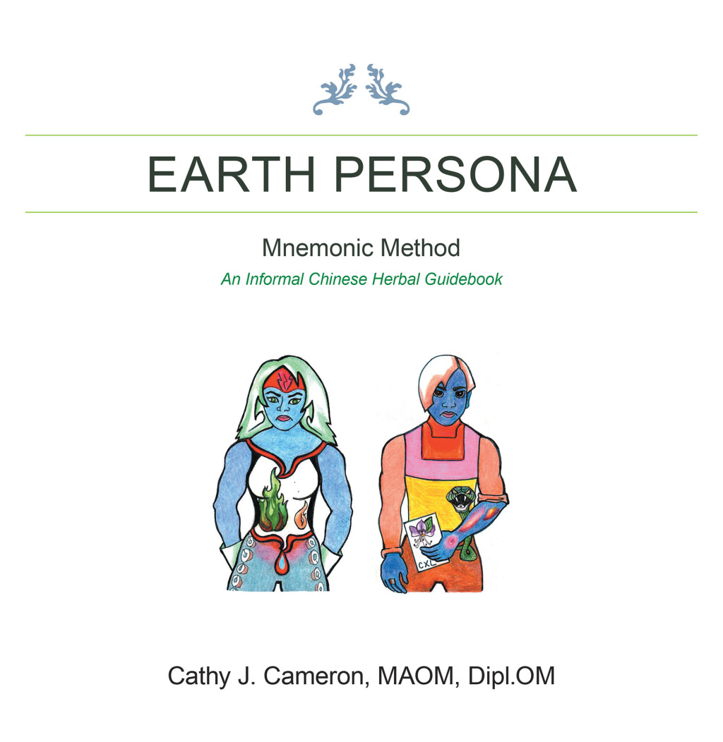 Earth Persona Mnemonic Method an Informal Chinese Herbal Guidebook
