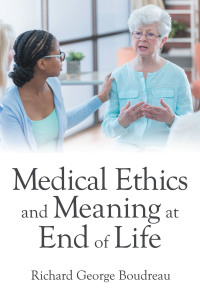 Cover image: Medical Ethics and Meaning at End of Life 9781665713719