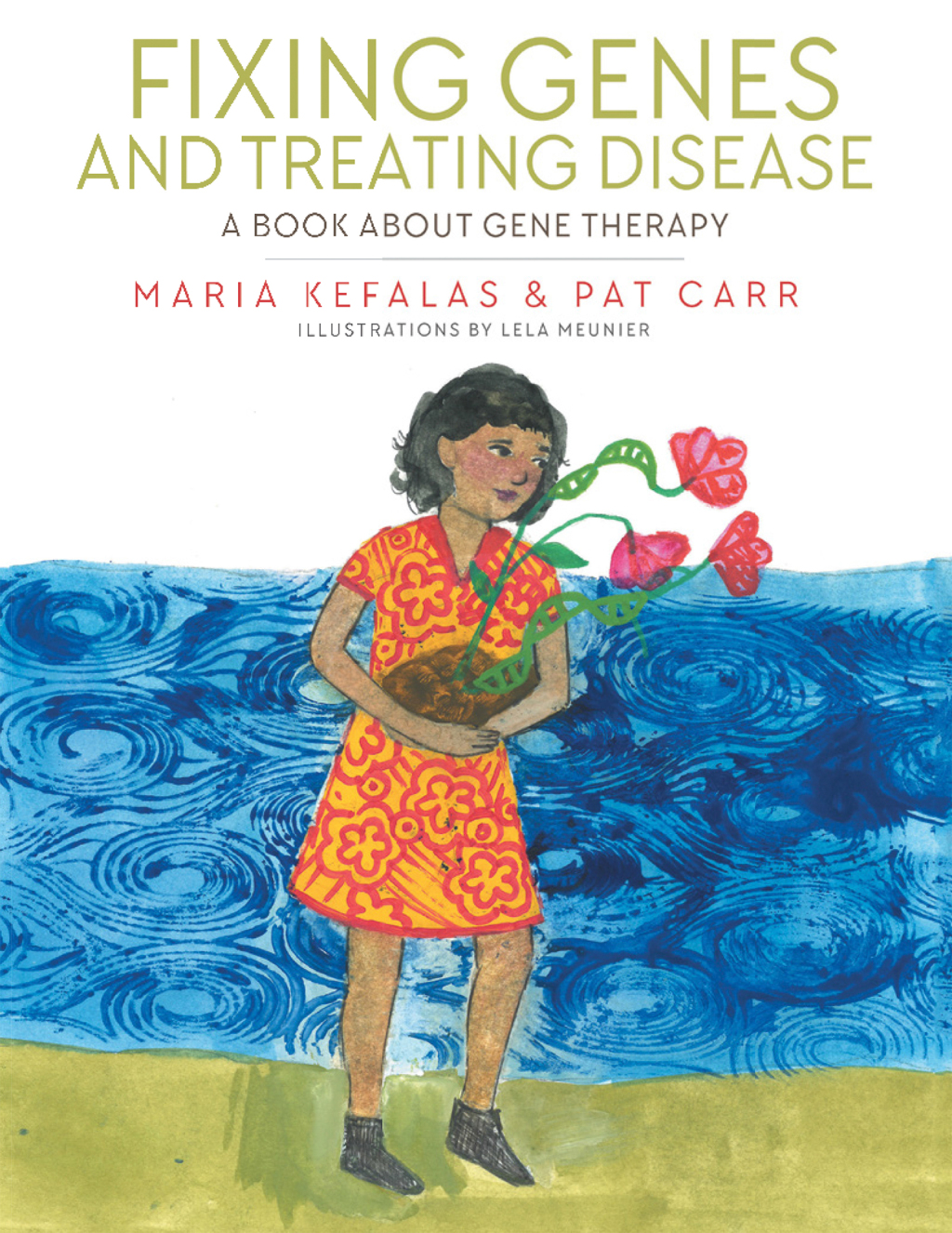 Fixing Genes and Treating Disease A Book About Gene Therapy