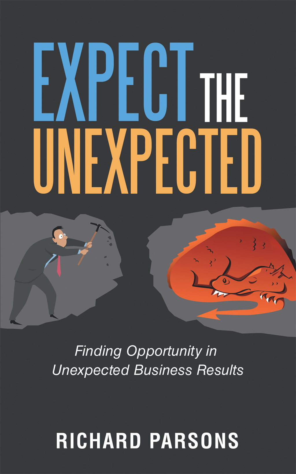 Expect the Unexpected Finding Opportunity in Unexpected Business Results
