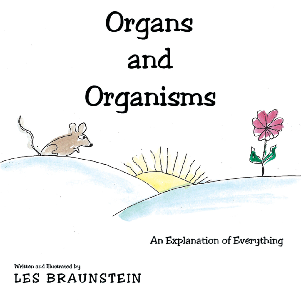 Organs and Organisms An Explanation of Everything