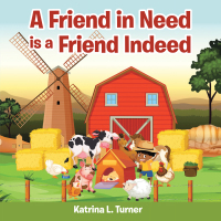 Imagen de portada: A Friend in Need Is a Friend Indeed 9781665709590