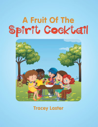 Cover image: A Fruit of the Spirit Cocktail 9781665710008