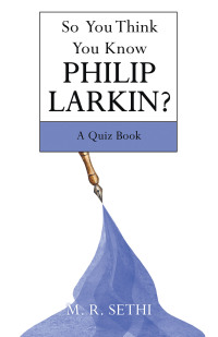 Imagen de portada: So You Think You Know Philip Larkin? 9781665710398