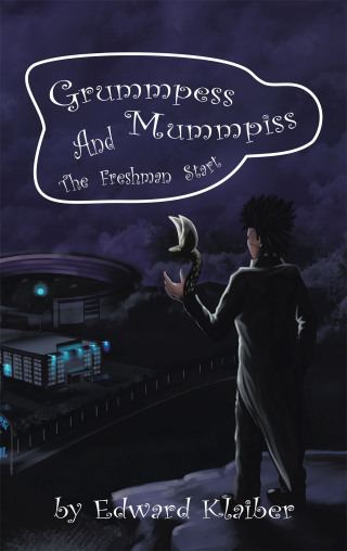 Cover image: Grummpess Mummpiss and the Freshman Start 9781665710473