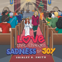 Imagen de portada: Love That Changes Sadness to Joy 9781665710619