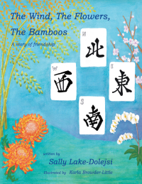 Cover image: The Wind, the Flowers, the Bamboos 9781665712149