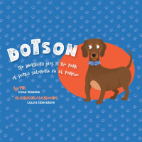 Imagen de portada: Dotson the Dachshund Goes to the Park 9781665718653