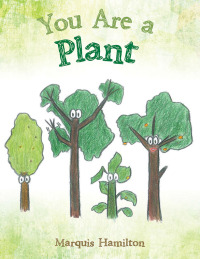 Cover image: You Are a Plant 9781665718820