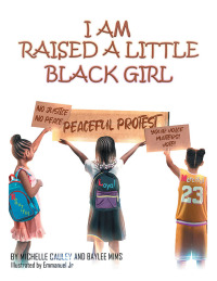 表紙画像: I Am Raised a Little Black Girl 9781665721738