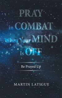 Omslagafbeelding: Pray in Combat When Your Mind Is Off 9781665722223