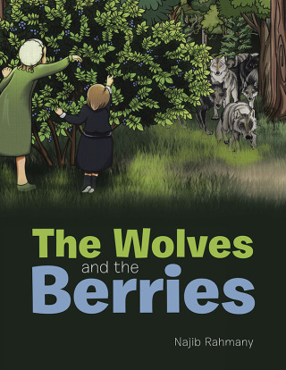Cover image: The Wolves and the Berries 9781665723060