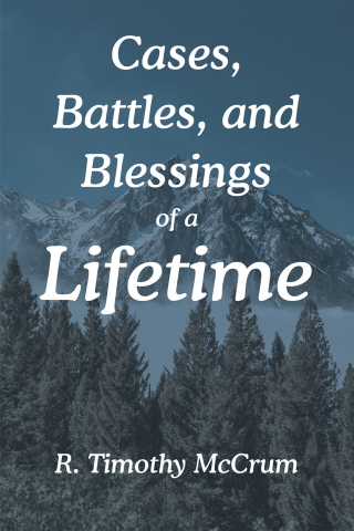 Cover image: Cases, Battles, and Blessings of a Lifetime 9781665730266