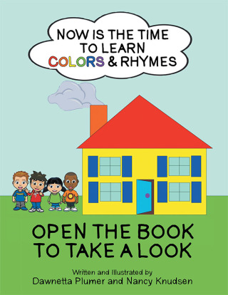 Cover image: Now Is the Time to Learn Colors & Rhymes 9781665730747