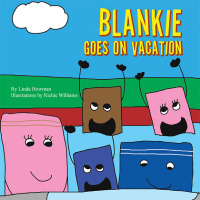 Cover image: Blankie Goes on Vacation 9781665732031