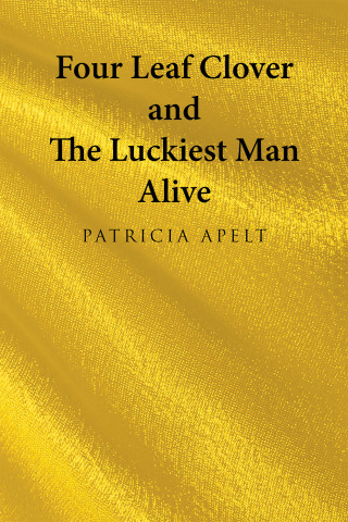 Titelbild: Four Leaf Clover and the Luckiest Man Alive 9781665732314