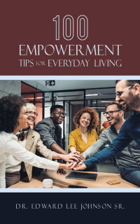 Omslagafbeelding: 100 Empowerment Tips for Everyday Living 9781665734387