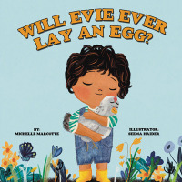 Cover image: Will Evie Ever Lay an Egg? 9781665734448