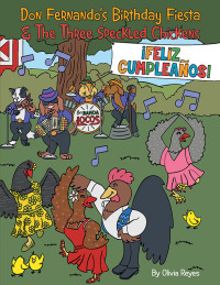 Imagen de portada: Don Fernando's Birthday Fiesta & the Three Speckled Chickens 9781665737517