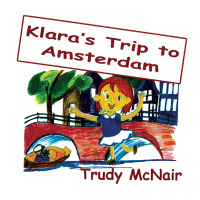 Imagen de portada: Klara's Trip to Amsterdam 9781665738002