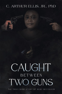 Cover image: Caught Between Two Guns 9781665739191